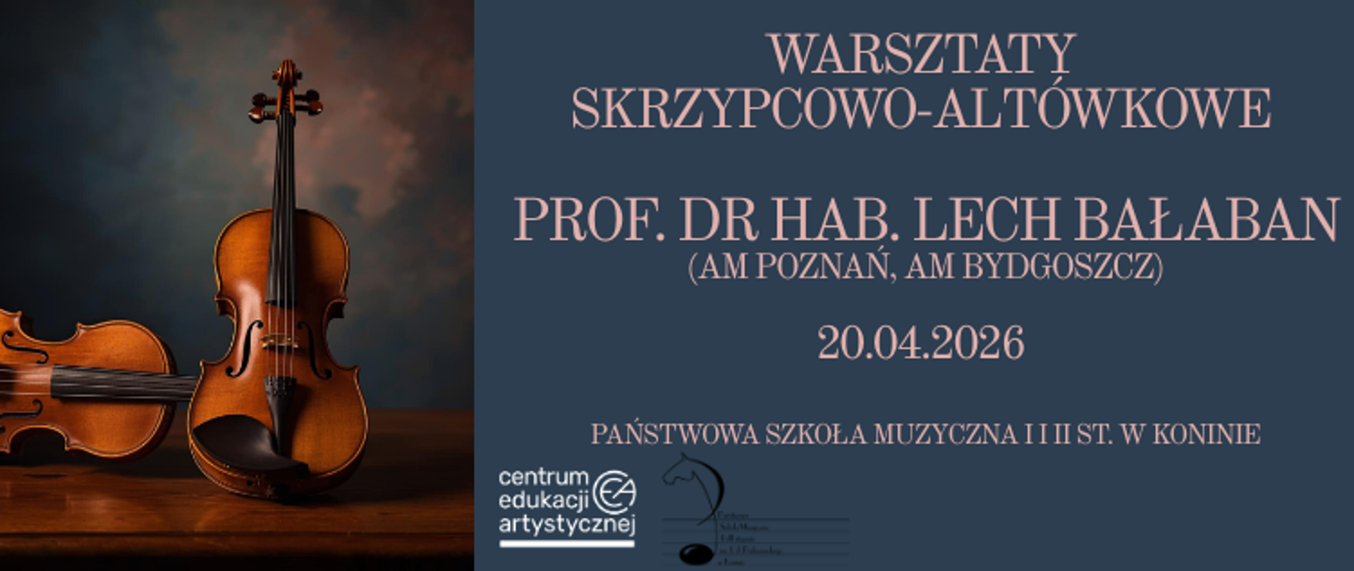 Plakat informujący o warsztatach skrzypcowo-altówkowych prowadzonych przez prof. Lecha Bałabana, które odbędą się 20 kwietnia 2026 roku w Państwowej Szkole Muzycznej w Koninie, przedstawiający obok treści dwa instrumenty smyczkowe na ciemnym tle.