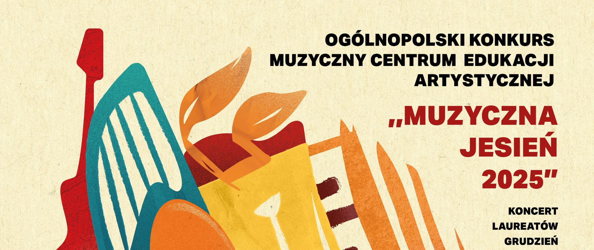 Ogólnopolski Konkurs Harfowy Centrum Edukacji Artystycznej "Muzyczna Jesień 2025"