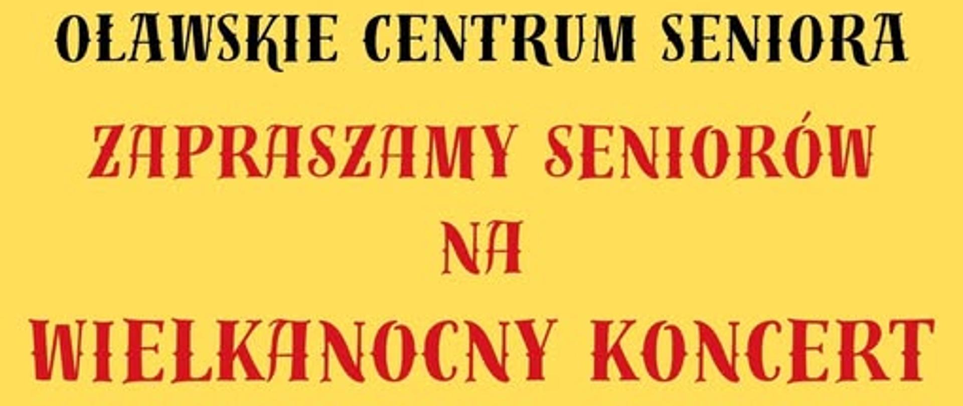 Plakat. Na żółtym tle informacje o Koncercie Wielkanocnym na który zaprasza Oławskie Centrum Seniora. W lewym dolnym rogu logotypy: Oławskiego Centrum Seniora oraz Miasta Oława. W prawym dolnym rogu na tle zielonej pisanki w białe kwiatki oraz pisanki w biało-niebieskie poziome pasy z króliczymi uszami, narysowany biały króliczek.