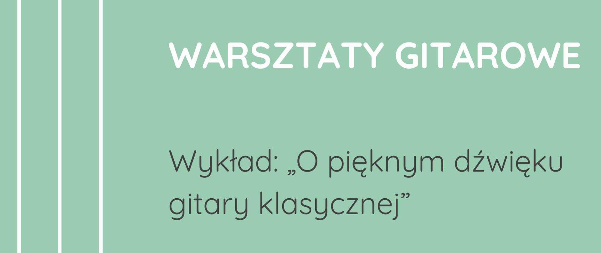 Państwowa Szkoła Muzyczna pierwszego stopnia imienia Tadeusza Bairda w Iławie zaprasza na warsztaty gitarowe, wykład na temat o pięknym dźwięku gitary klasycznej prowadzone przez dr Waldemara Gromolak z Akademii Muzycznej im. Karola Lipnickiego w Wrocławiu dwudziestego drugiego maja dwa tysiące dwudziestego czwartego roku w sali kameralnej PSM w Iławie ul. Kościuszki 18 w kolorze czarnym i białym na zielonym, tle z grafiką płowy gitary w kolorze czarnym 