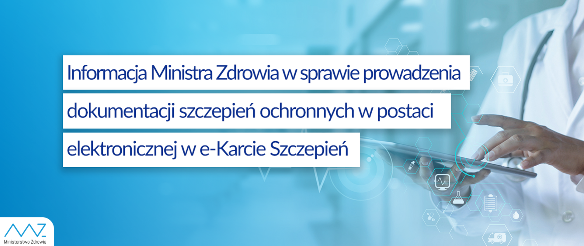 Informacja Ministra Zdrowia w sprawie prowadzenia dokumentacji szczepień ochronnych w postaci elektronicznej w e_Karcie Szczepień