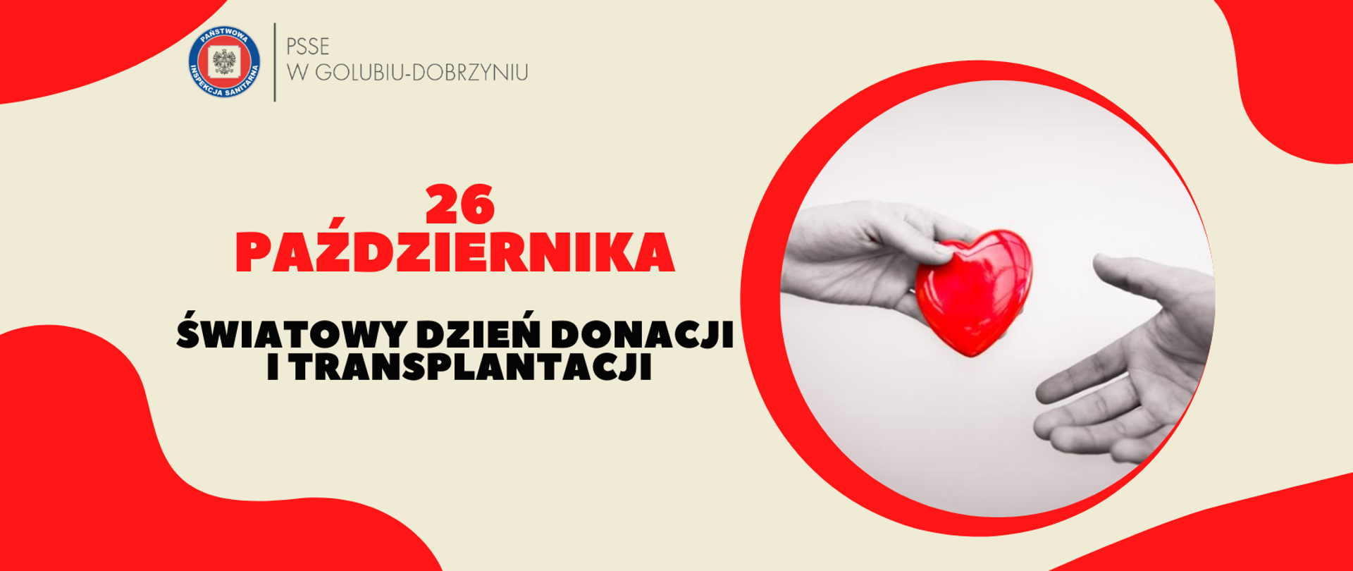 W lewym górnym rogu logo Powiatowej Stacji Sanitarno-Epidemiologicznej w Golubiu-Dobrzyniu. Poniżej napis: "26 października Światowy Dzień Donacji i Transplantacji". Po prawej stronie ilustracja dwóch dłoni, które podają sobie czerwone serce.