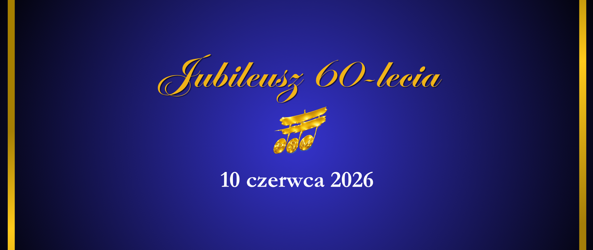 Baner informujący o Jubileuszu 60-lecia, granatowe tło, złota ramka. Złote logo PSM, złote i białe litery.