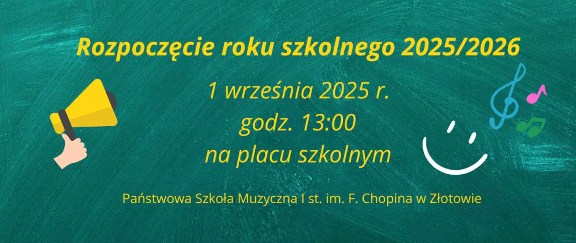 Plakat informujący o rozpoczęciu nowego roku szkolnego, na ciemno zielonym tle, z grafikami kolorowych nut, megafonu i uśmiechniętej minki