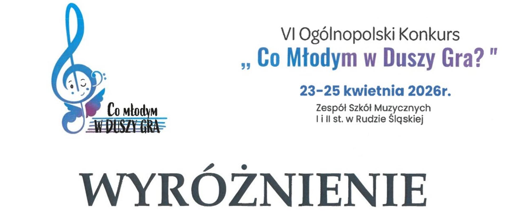 Dyplom wyróżnienia Leona Zmorzyńskiego w szóstym Ogólnopolskim Konkursie Co Młodym w Duszy Gra w Rudzie Śląskiej w dniach od dwudziestego trzeciego do dwudziestego piątego kwietnia dwa tysiące dwudziestego szóstego roku