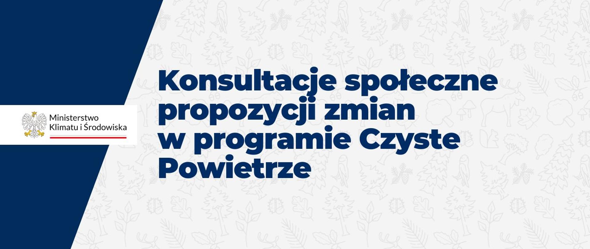 Konsultacje społeczne propozycji zmian w programie Czyste Powietrze 