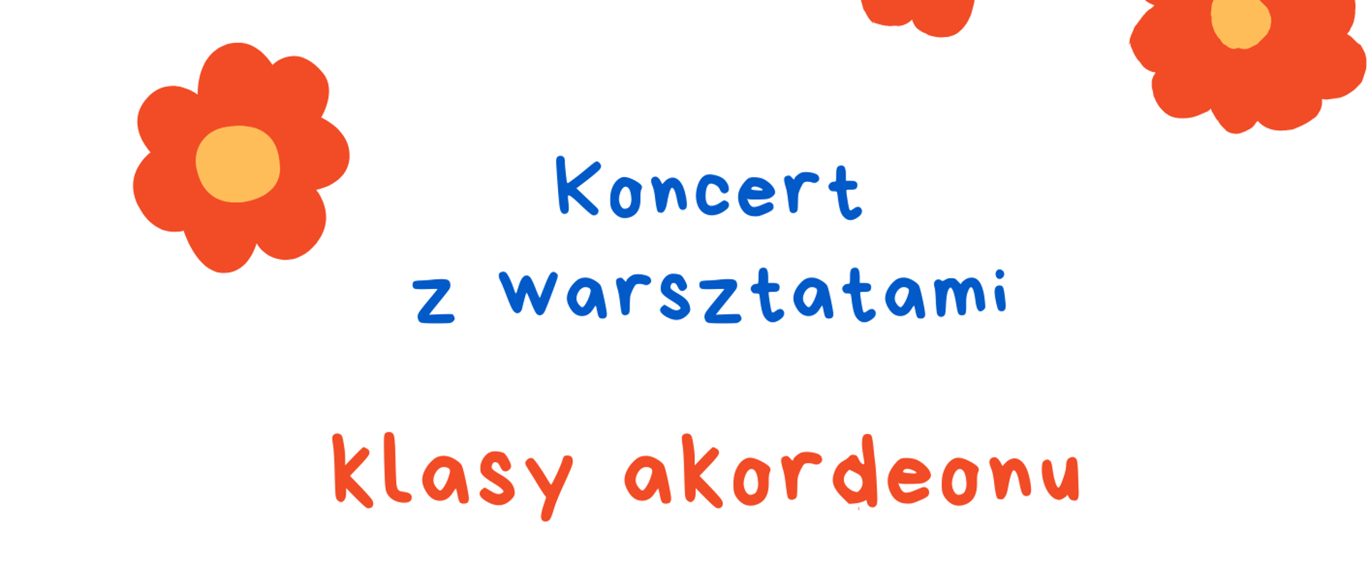 Na białym tle pomarańczowe kwiatki, w lewym górnym rogu logo PSM I st. w Sierpcu, pośrodku tekst: Koncert z warsztatami klasy akordeonu, 14.06.2023 r., godz. 17.00, sala koncertowa. Poniżej akordeon w kolorze białym.