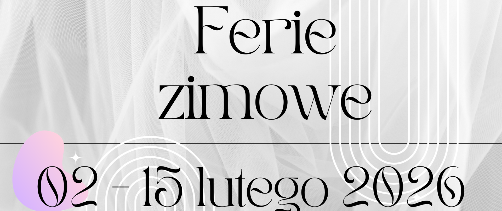 Szare tło z filetowymi, nieregularnymi kształtami. Czarne napisy Ferie zimowe 02-15 lutego 2026. Szkoła dla interesantów czynna od 10:00 do 13:00