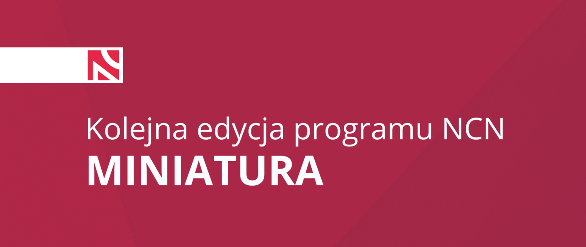Grafika - na czerwonym tle logo NCN i napis Kolejna edycja programu Miniatura.