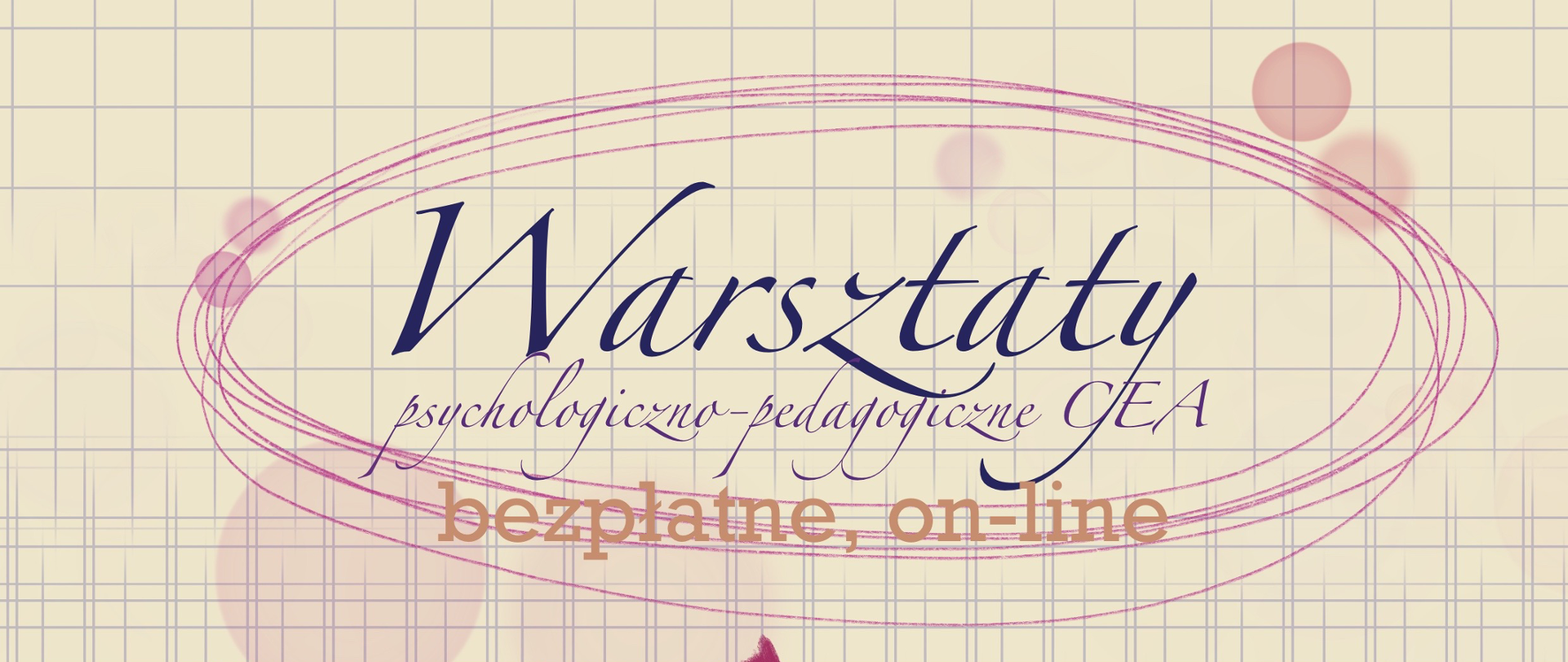 Warsztaty psychologiczno- pedagogiczne.