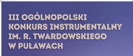 Informacja o Konkursie Instrumentalnym im. R. Twardowskiego na fioletowym tle