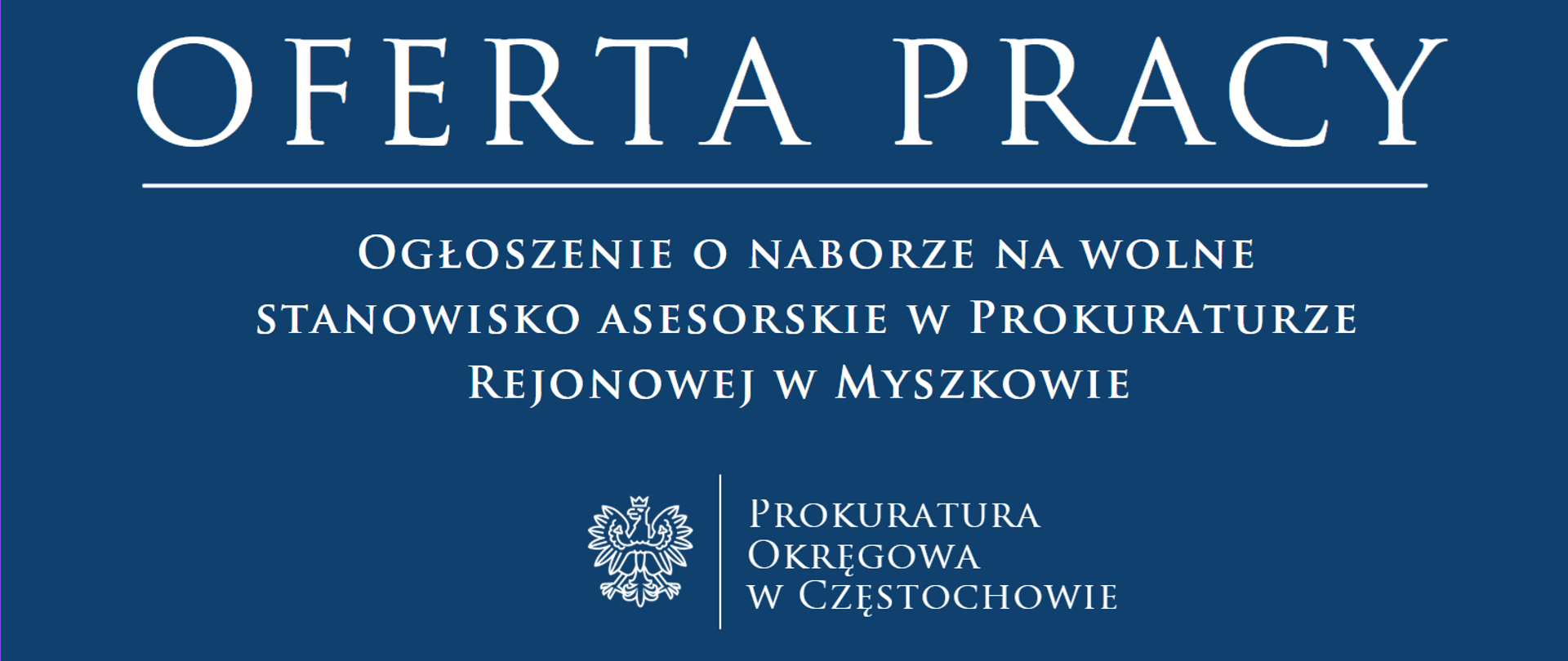 Ogłoszenie o naborze na wolne stanowisko asesorskie w Prokuraturze Rejonowej w Myszkowie