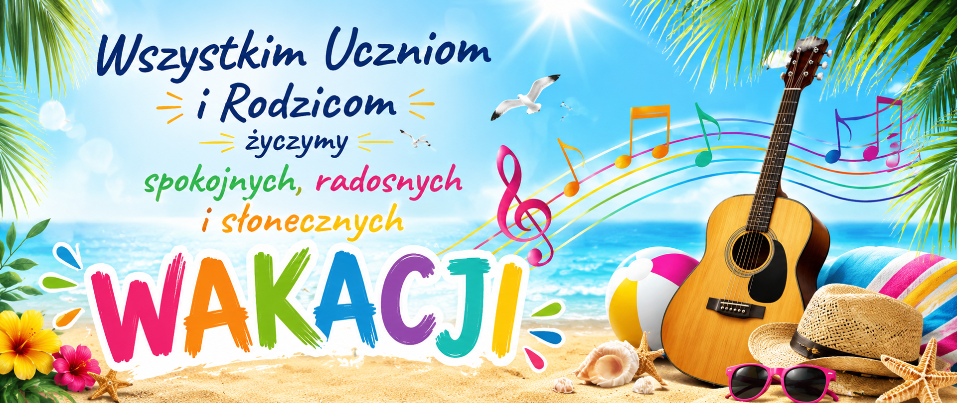 na kolorowym wakacyjnym tle napis wszystkim uczniom i rodzicom życzymy spokojnych, radosnych i słonecznych wakacji