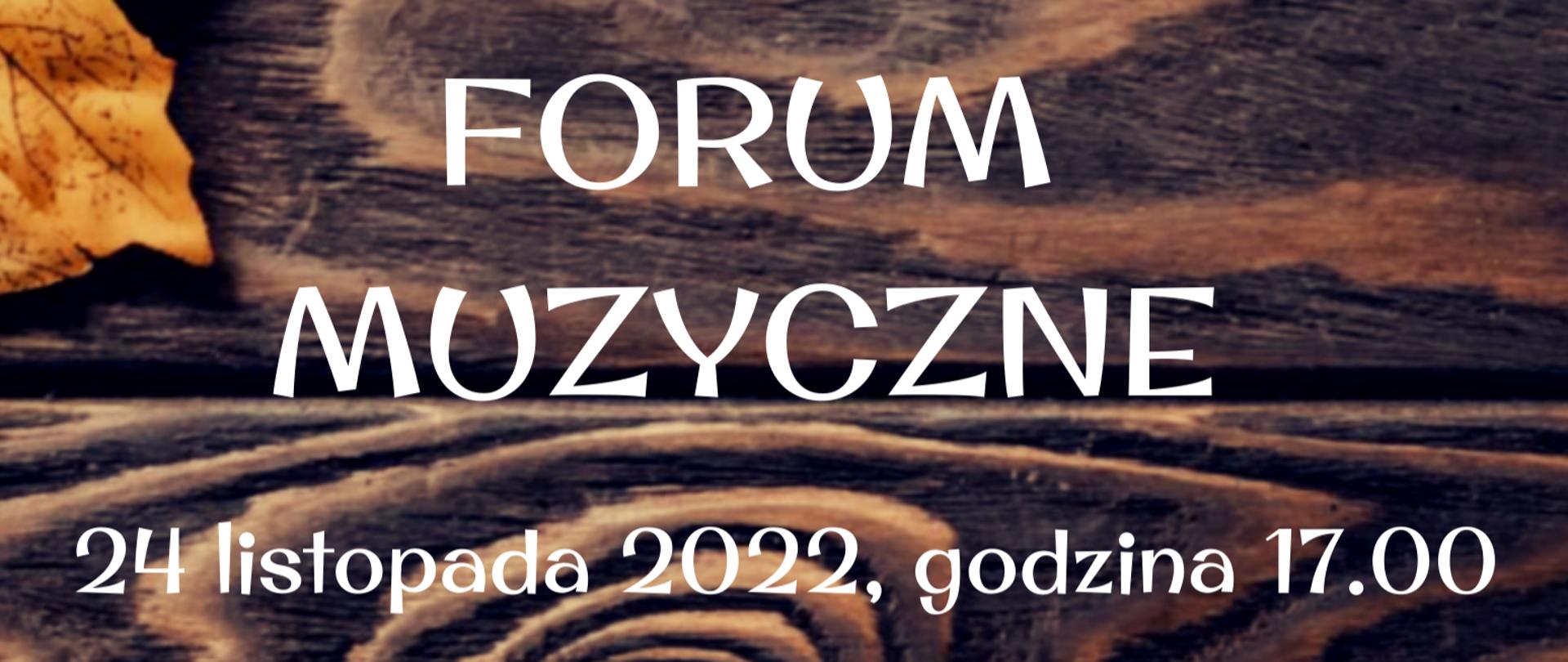 plakat zapowiadający Forum Muzyczne które odbędzie się 24 listopada 2022 r. 