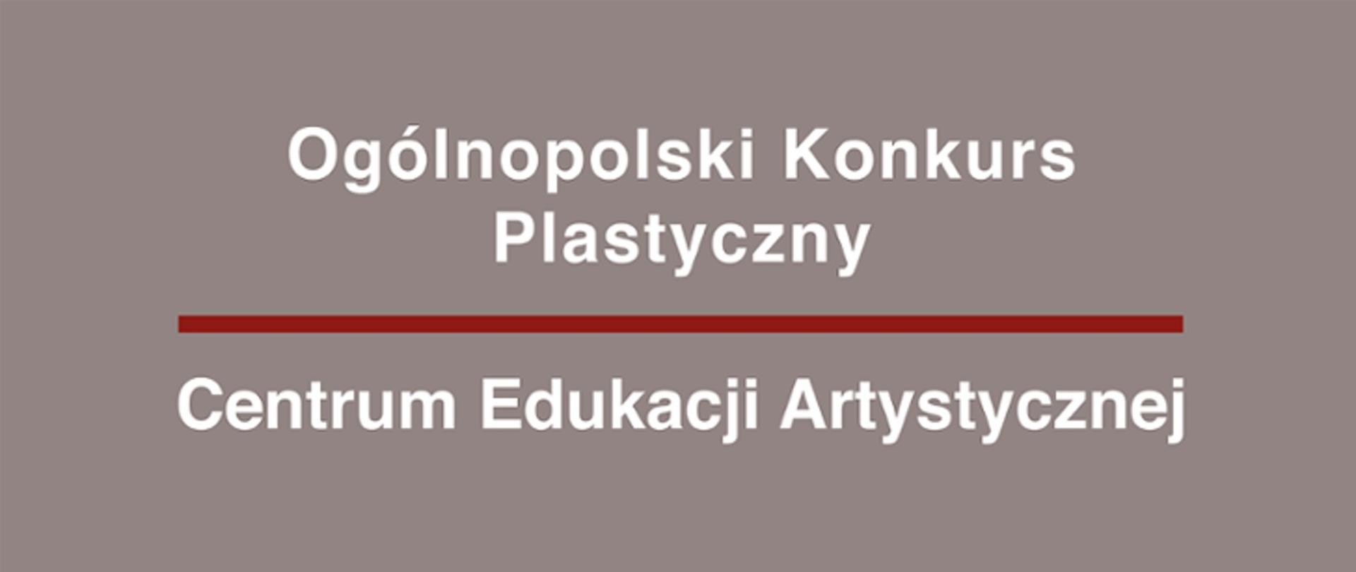 na beżowym tle biały napis Ogólnopolski Konkurs Plastyczny Centrum Edukacji Artystycznej