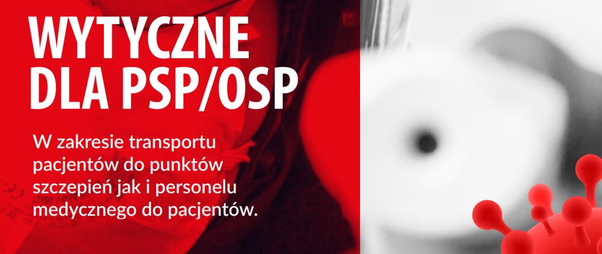 Plakat z obrazkiem koronawirusa i z napisem Wytyczne dla PSP i OSP w zakresie transportu pacjentów do punktów szczepień jak i personelu medycznego do pacjentów