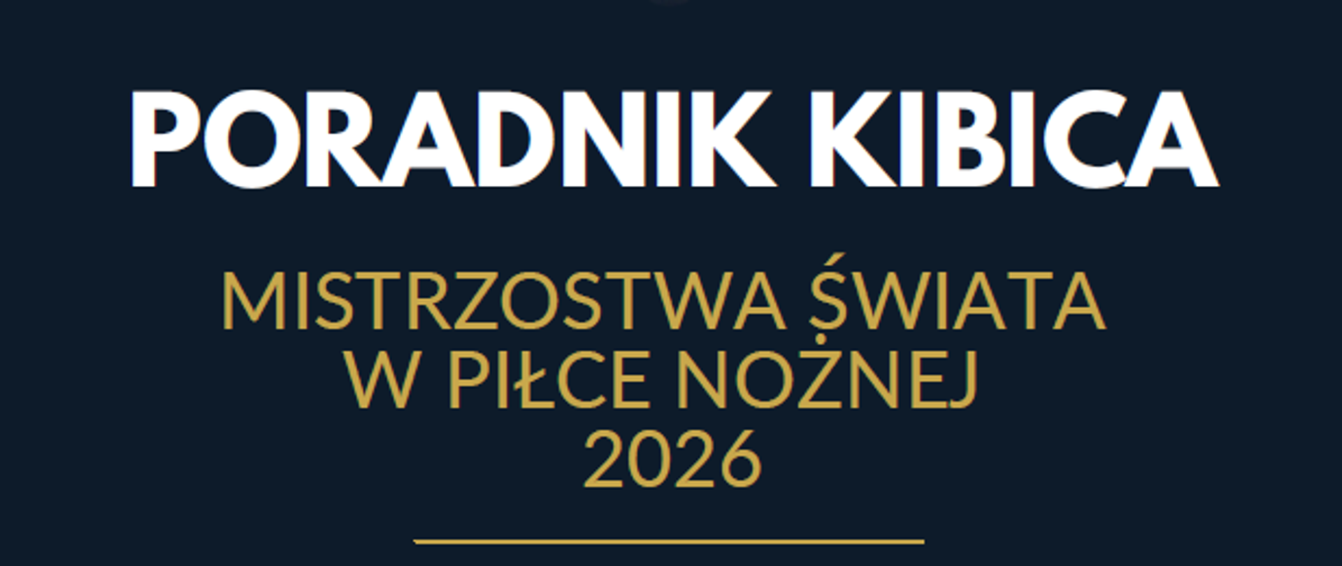 Grafika tytułowa poradnika kibica na Mistrzostwa Świata w Piłce Nożnej 2026