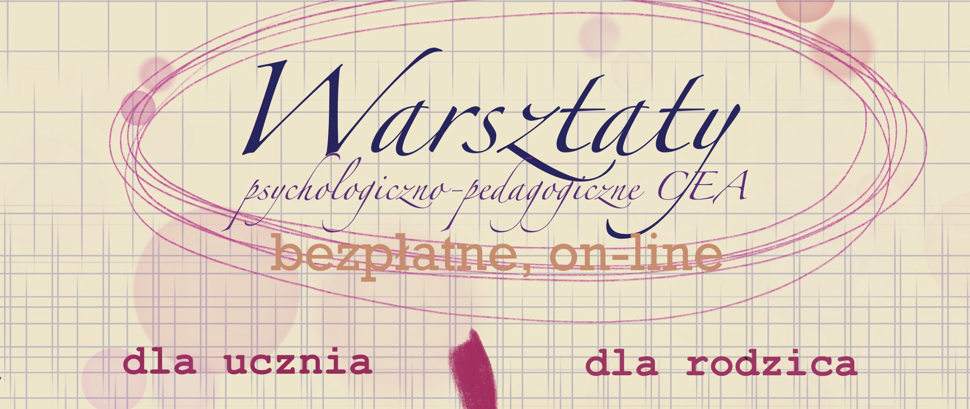 Warsztaty psychologiczne dla uczniów i rodziców/opiekunów - na afiszu najważniejsze tematy poruszane na warsztatach. Dokładny opis w treści artykułu i załącznikach.