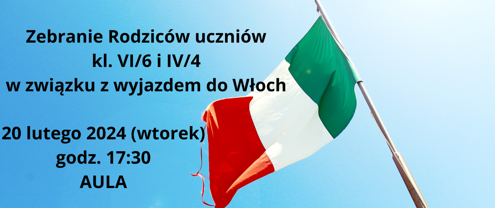 Zdjęcie przedstawiające flagę Włoch (flaga w kształcie prostokąta, podzielona na 3 pasy w barwach: zielona, biała, czerwona) na tle niebieskiego nieba. Z lewej strony komunikat dotyczący zebrania rodziców w sprawie wycieczki uczniów do Włoch.