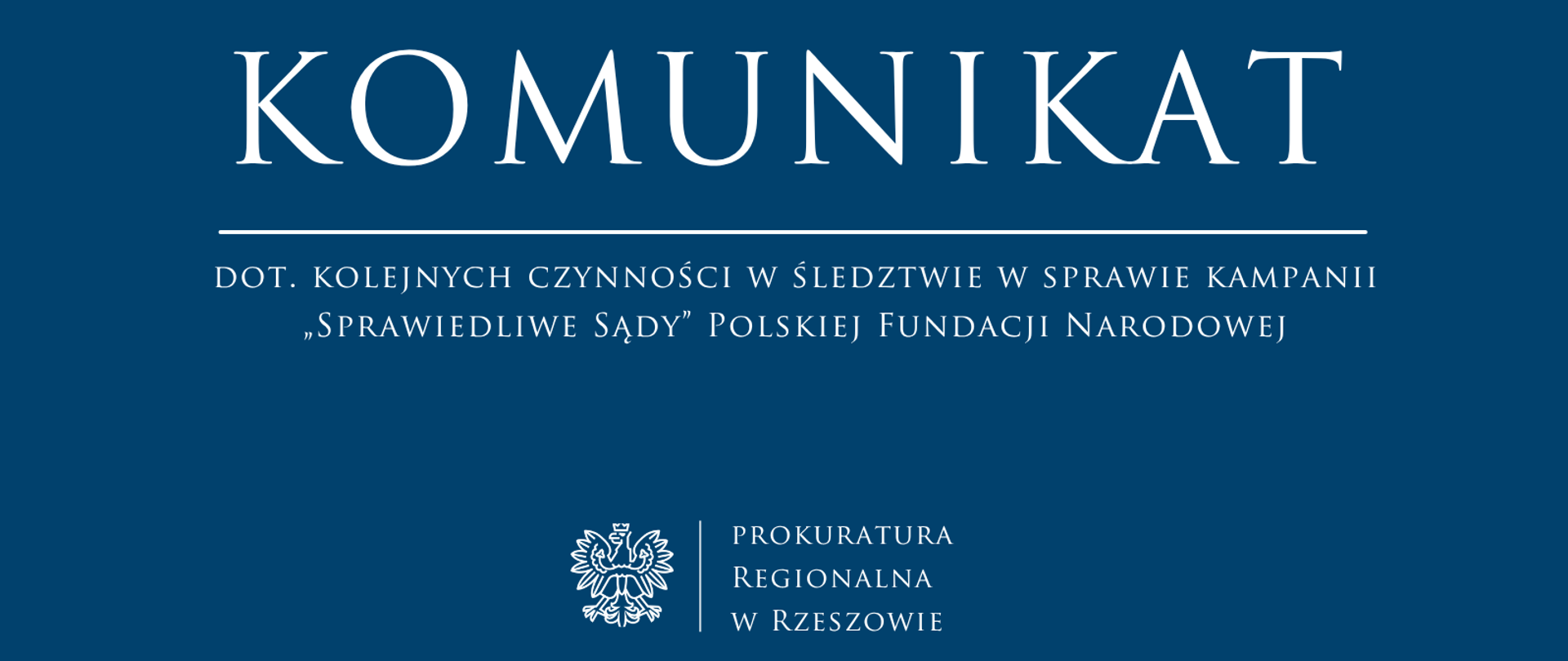 Komunikat prasowy dot. kolejnych czynności w śledztwie w sprawie kampanii „Sprawiedliwe Sądy” Polskiej Fundacji Narodowej