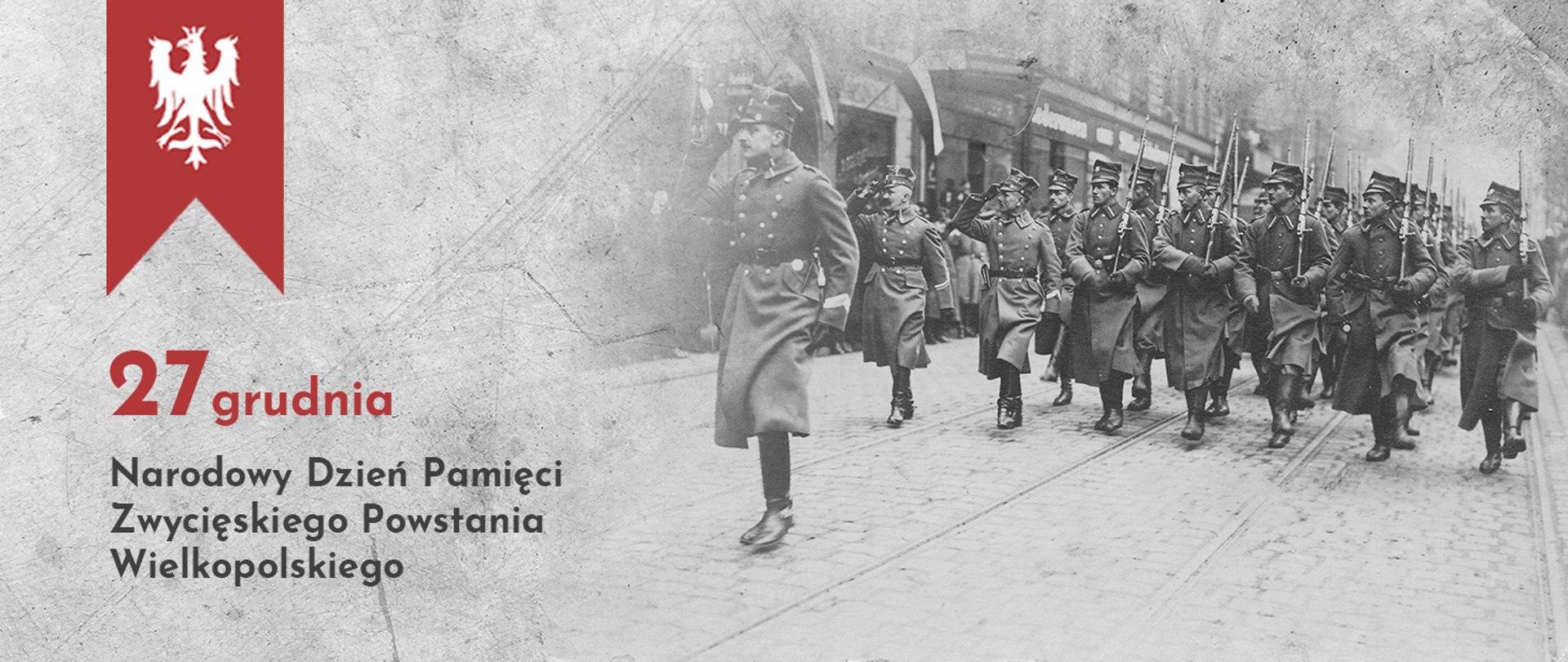 Narodowy Dzień Zwycięskiego Powstania Wielkopolskiego - 103. rocznica wybuchu Powstania Wielkopolskiego
