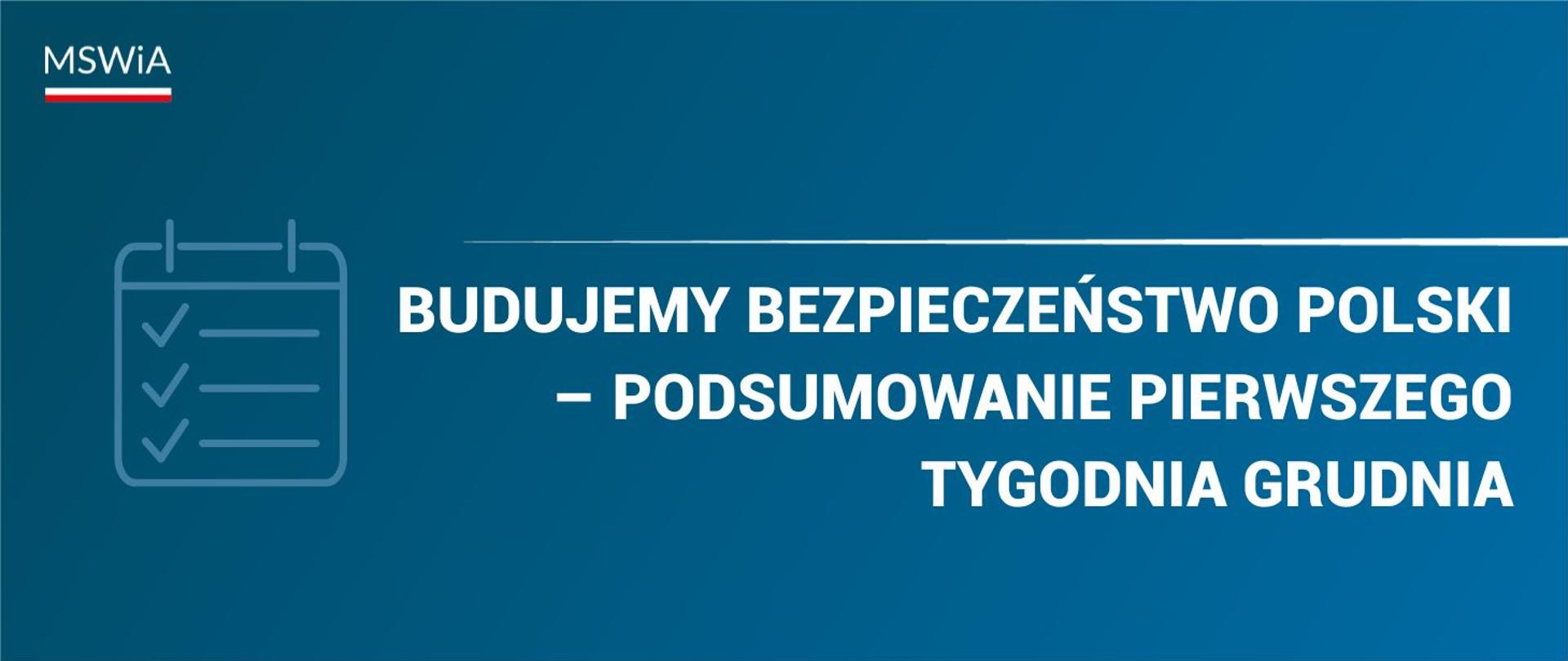 Budujemy bezpieczeństwo Polski – podsumowanie pierwszego tygodnia grudnia