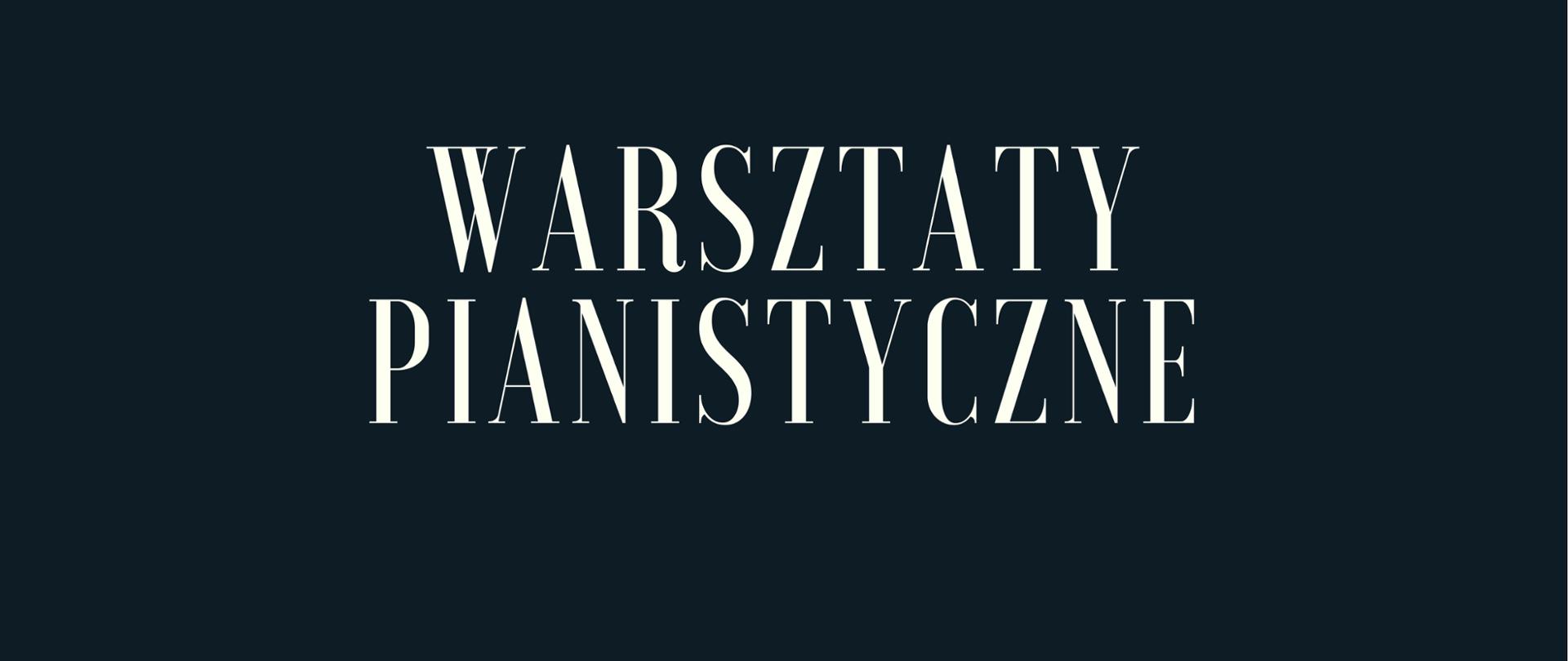 Plakat w kolorach ciemnogranatowym i jasnym turkusowym informuje o "WARSZTATACH PIANISTYCZNYCH". Prowadzącą jest **MGR BEATA DANILEWSKA**. Wydarzenie odbędzie się **15.12.2025 r.**, w godzinach **13:30-20:00**, w Sali Koncertowej PSM I st. nr 2 im. Marii Szymanowskiej w Kędzierzynie-Koźlu.