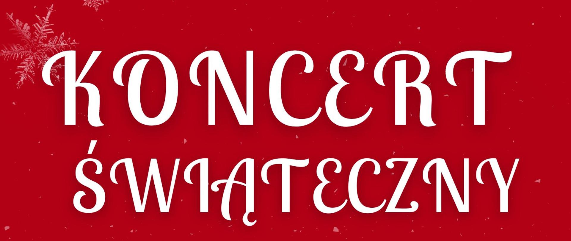 plakat w kolorze czerwonym z płatkami śniegu w kolorze białym, na środku biały napis "Koncert Świąteczny" pod spodem w kolorze białym informacje o dacie, miejscu i godzinie koncertu. na dole plakatu szaro-biała grafika przedstawiające pagórki a na nich w kolorze ciemnozielonym drzewa. W prawym dolnym rogu na tle tej grafiki logo PSM I i II st. w Szczecinku