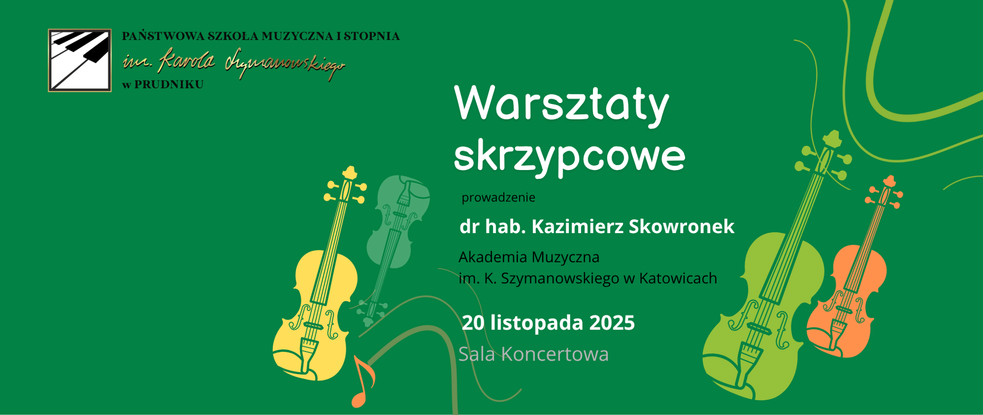 Baner z informacją o warsztatach skrzypcowych. Na zielonym tle napisy z informacją o warsztatach . Baner ozdabiają kolorowe grafiki przedstawiające skrzypce. W lewym górnym rogu logo szkoły.