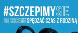 Szczepmy_się_bo_chcemy_spędzić_czas_z_rodziną