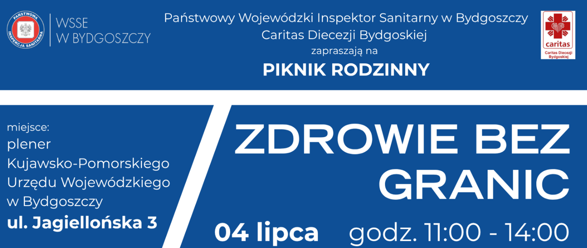 Niebiesko-biały baner promujący piknik rodzinny „Zdrowie bez granic”, organizowany przez Państwowego Wojewódzkiego Inspektora Sanitarnego w Bydgoszczy i Caritas Diecezji Bydgoskiej. Wydarzenie odbędzie się 4 lipca w godz. 11:00–14:00 w plenerze Kujawsko-Pomorskiego Urzędu Wojewódzkiego w Bydgoszczy przy ul. Jagiellońskiej 3.
