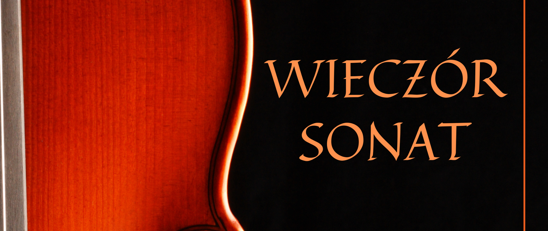 Plakat na czarnym tle. W lewym górnym rogu białe logo szkoły. Z lewej strony na całej długości zdjęcie połowy skrzypiec - kolor brązowo-bordowy. Od góry napis wieczór sonat koncert sekcji instrumentów smyczkowych i gitary 24 października 2023 godz. 17.00 Państwowa Szkoła Muzyczna I i II st. im. Witolda Lutosławskiego w Nysie. Sala koncertowa