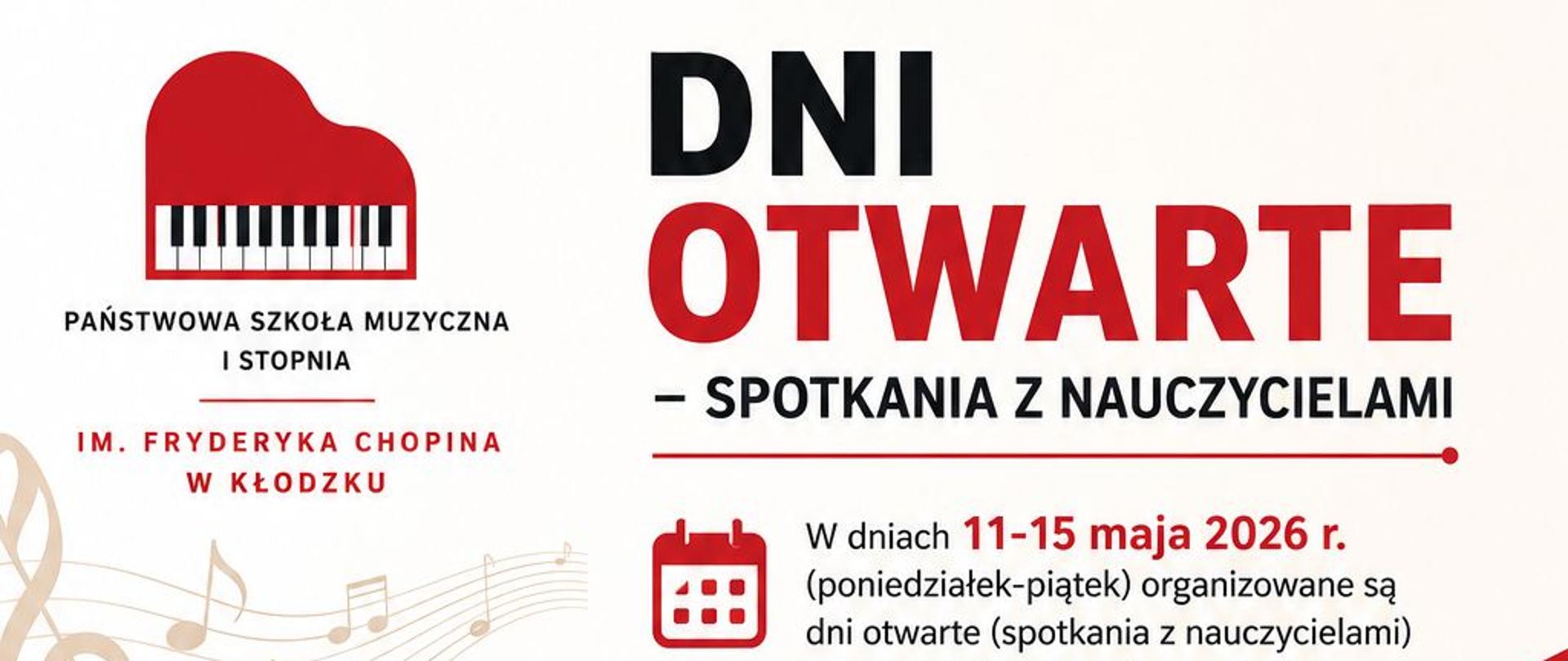 Plakat informacyjny Państwowej Szkoły Muzycznej I stopnia im. Fryderyka Chopina w Kłodzku zapraszający na dni otwarte w dniach 11–15 maja 2026 roku. Na grafice przedstawiono harmonogram spotkań z nauczycielami różnych instrumentów muzycznych, m.in. fortepianu, gitary, skrzypiec i perkusji.