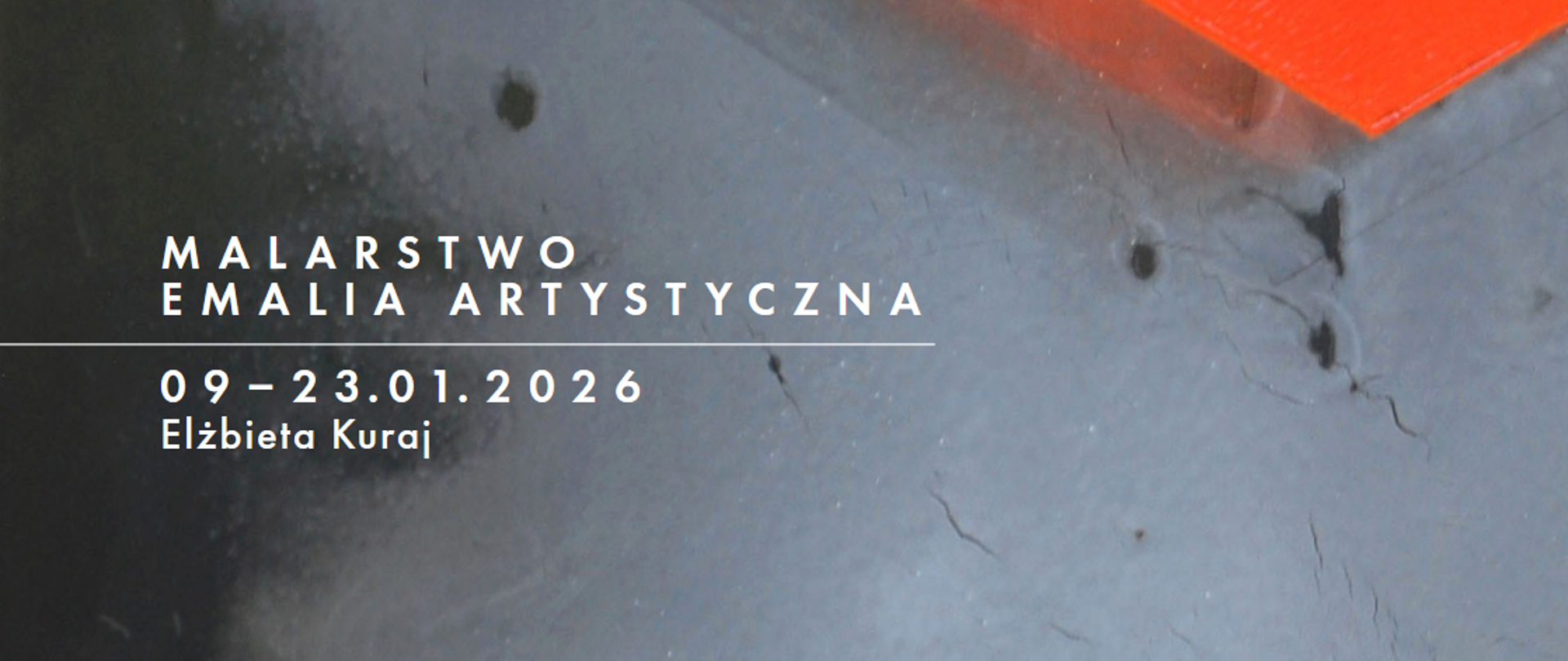 Plakat zapowiadający wystawę Elżbiety Kuraj, Malarstwo Emalia Artystyczna, 09-23.01.2026