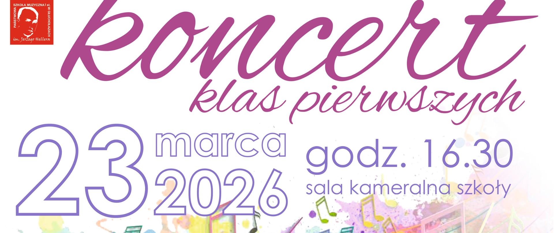 Plakaty białe tło w lewym górnym rogu na czerwonym tle logo szkoły według ustalonego znaku na dole pofalowana pięciolinia z porozrzucanymi randomowo nutami różnej wartości w kolorach bardzo pastelowych również rozmazana Farba różne kolory sprawiające wrażenie przestrzeni napis państwowa szkoła muzyczna pierwszego stopnia imienia Jerzego Hellera w Głuchołazach zaprasza na koncert klas pierwszych 23 marca 2026 godzina 16:30 sala kameralna szkoły wstęp wolny