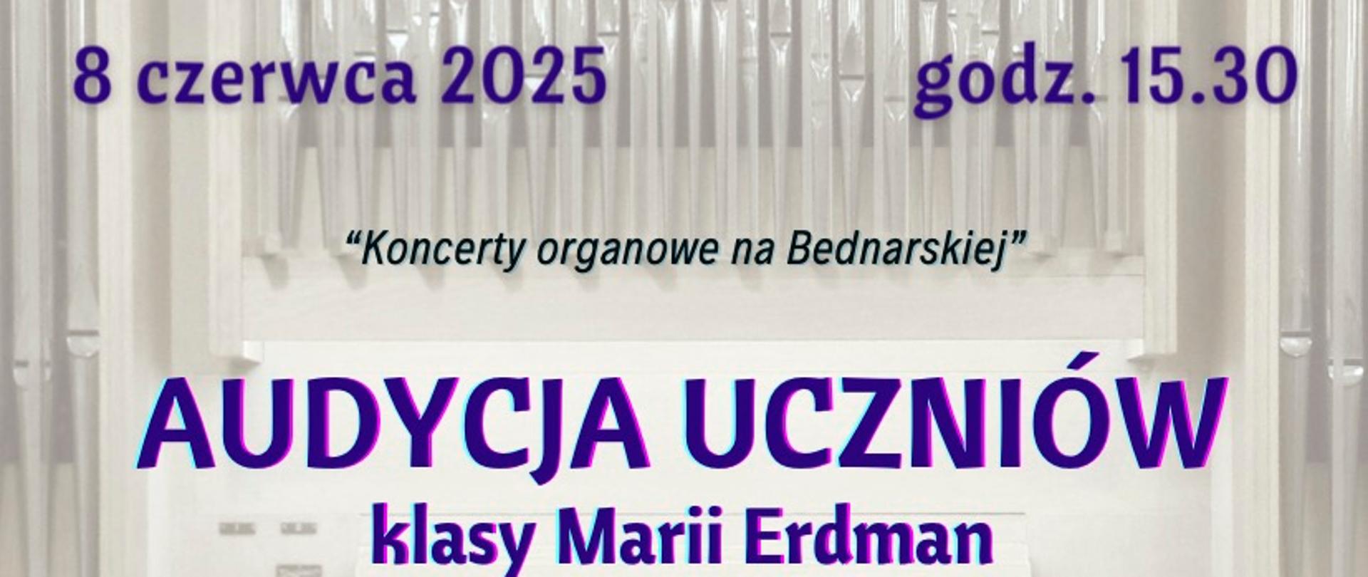 Afisz - 8.06.2025 - audycja organowa klasy Marii Erdman