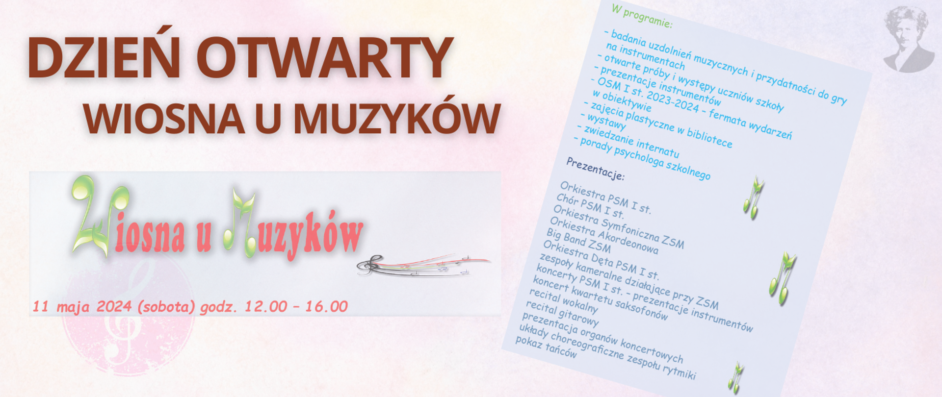 Na jasno-różowym tle brązowy napis "dzień otwarty - wiosna u muzyków". W dolnej części czerwony napis "wiosna u muzyków" oraz napis "11 maja 2024 (sobota) godz. 12.00-16.00. Po prawej stronie tekst opisujący atrakcje dnia otwartego oraz podobizna Ignacego Paderewskiego.