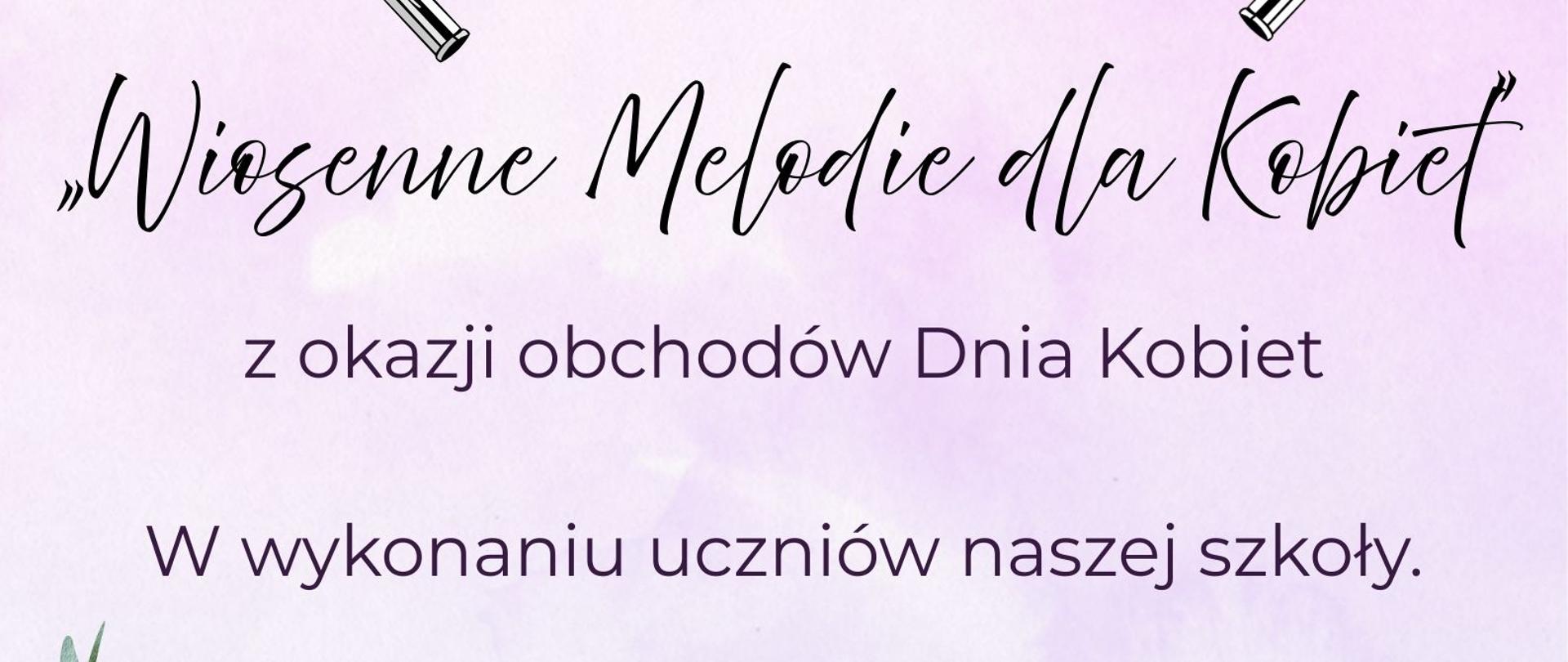 Plakat zaprasza na wydarzenie muzyczne i utrzymany jest w jasnej, wiosennej estetyce. Dominują odcienie jasnego fioletu i różu, a tło zdobią grafiki kwiatów bzu oraz ilustracje instrumentów dętych (fletów). Oto najważniejsze informacje zawarte na plakacie: Organizator: Państwowa Szkoła Muzyczna I i II stopnia im. F. Chopina w Nowym Targu – Filia w Jaworkach. Tytuł wydarzenia: „Wiosenne Melodie dla Kobiet” – koncert z okazji Dnia Kobiet. Wykonawcy: Uczniowie szkoły muzycznej. Data i godzina: 11 marca 2026 r., godzina 16:00. Miejsce: Aula szkoły w Jaworkach. W dolnej części plakatu znajdują się logotypy partnerów: Centrum Kultury, Sportu i Promocji w Szczawnicy oraz logo szkoły muzycznej, a także sylwetka kobiety grającej na flecie.