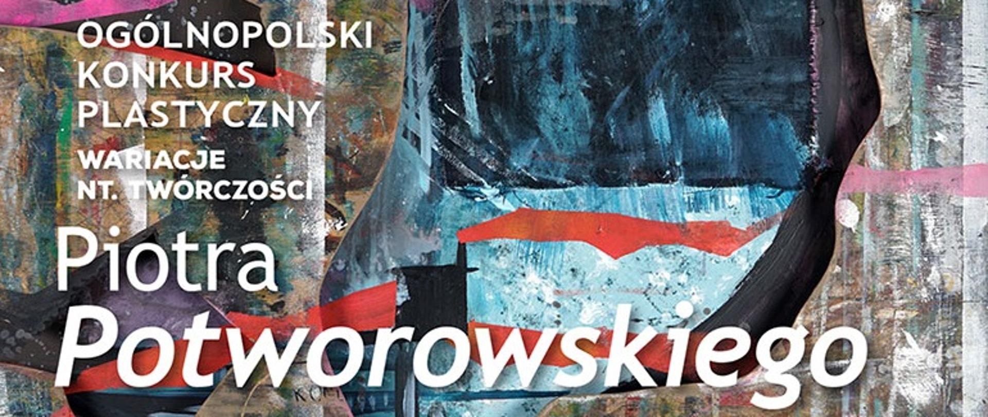 Grafika autorstwa Agaty Olczarek, która jest tłem dla tekstu informującego o Ogólnopolskim Konkursie Plastycznych nt, twórczości Piotra Potworowskiego