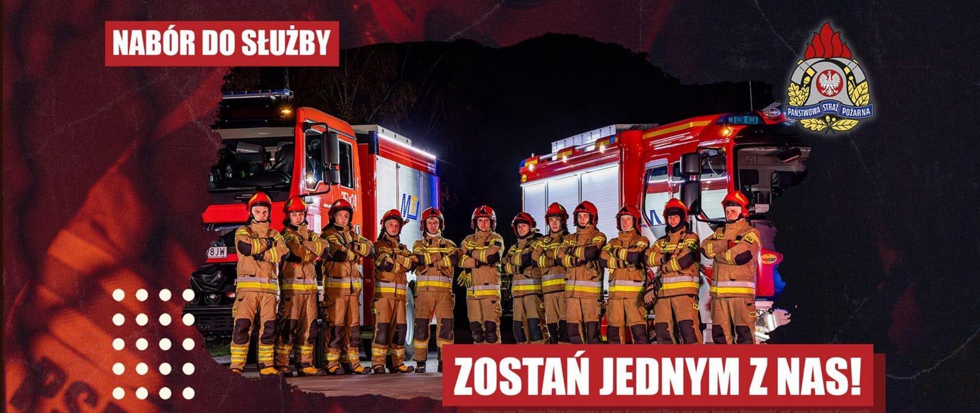 logotyp z napisami : nabór do służby oraz zostań jednym z nas, w tle pojazdy strażackie z grupą strażaków w mundurach, po prawej stronie u góry logo PSP
