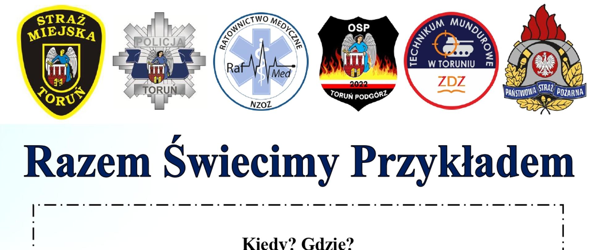 Plakat promujący akcję Razem Świecimy Przykładem, loga instytucji biorących udział w akcji: Straż Miejska Toruń, Policja Toruń, RafMed, OSP Toruń Podgórz, Technikum Mundurowe Toruń, KM PSP Toruń