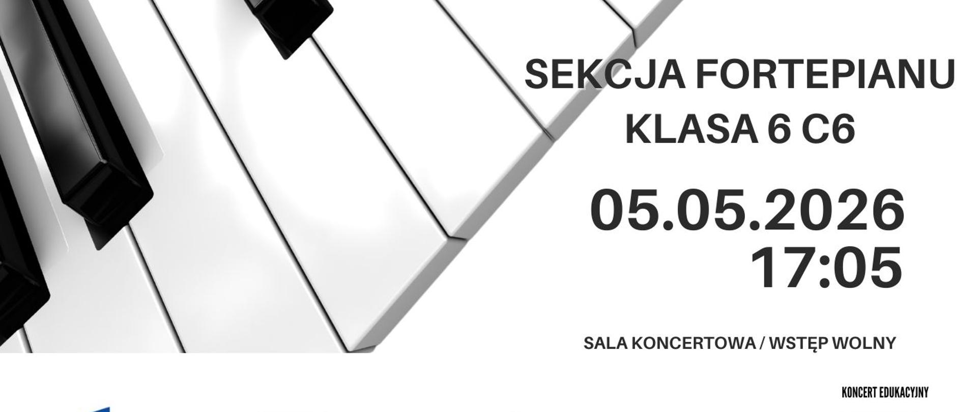 Plakat informacyjny dotyczący popisu sekcji fortepianu klasy 6 C6 odbywającego się w dniu 05.05.2026 o godz. 17:05.