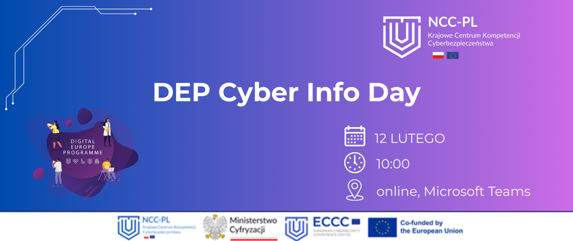 Granatowe tło, na nim loga Digital Europe Programme, NCC-PL, napis DEP Cyber Info Day oraz informacje o czasie i miejscu wydarzenia. W dole pasek z logotypami NCC-PL, ECCC, Ministerstwa Cyfryzacji oraz Co-funded by European Union