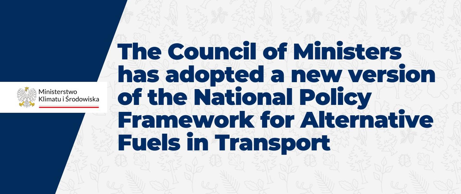 The Council of Ministers has adopted a new version of the National Policy Framework for Alternative Fuels in Transport