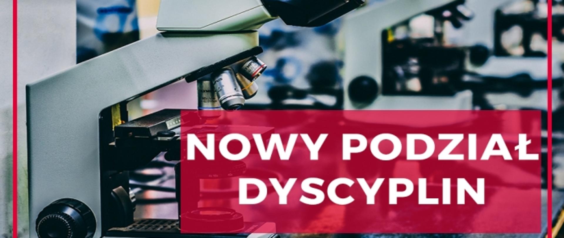 Grafika przedstawia mikroskop i napis - Nowy podział dyscyplin