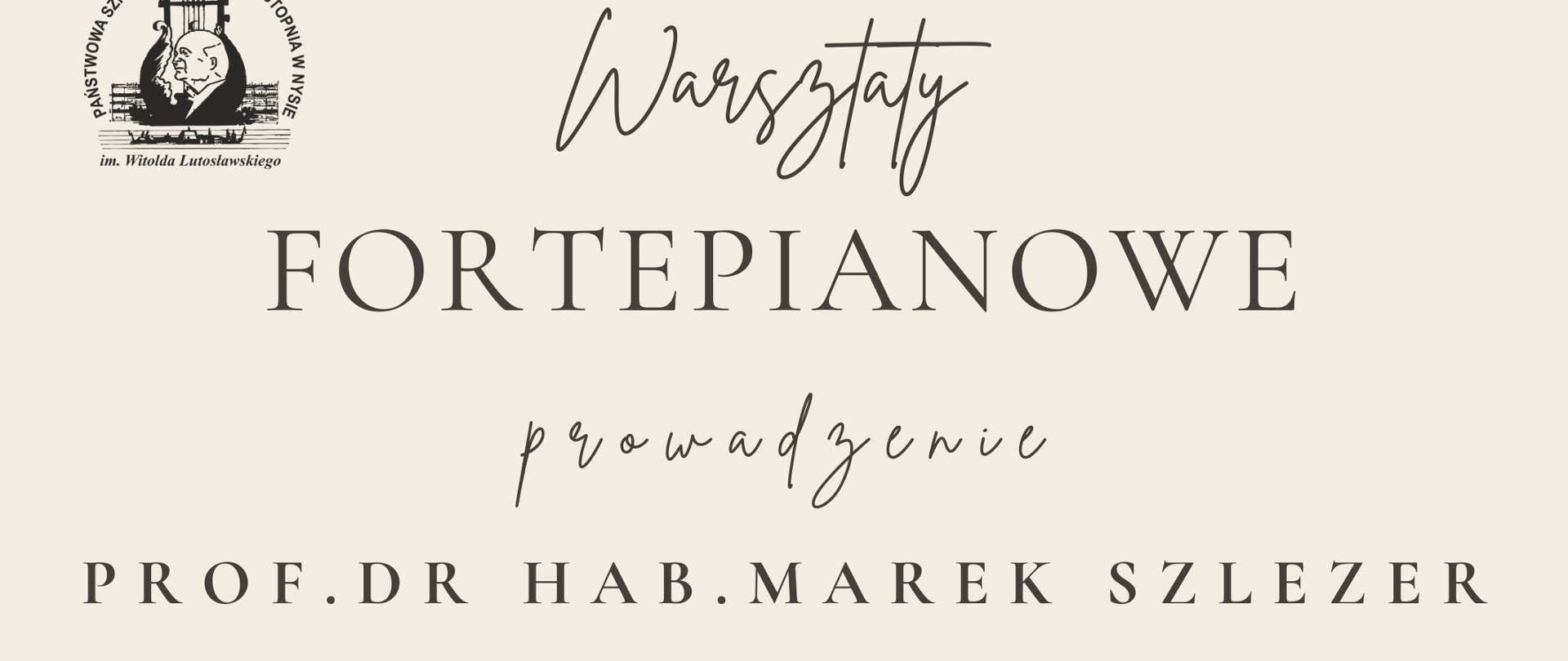 Plakat tło jasnokremowe w lewym górnym rogu czarne logo szkoły według ustalonego znaku od góry na przemian czcionka pisana i drukowana warsztaty puzonowe prowadzenie profesor dr habilitowany Marek Szlezer Akademia Muzyczna im. Krzysztofa Pendereckiego poniżej zdjęcie czarnego fortepianu z uchyloną klapą, na białym tle, 19 kwietnia 2024 Państwowa Szkoła Muzyczna pierwszego i drugiego stopnia Witolda Lutosławskiego w Nysie sala kameralna
