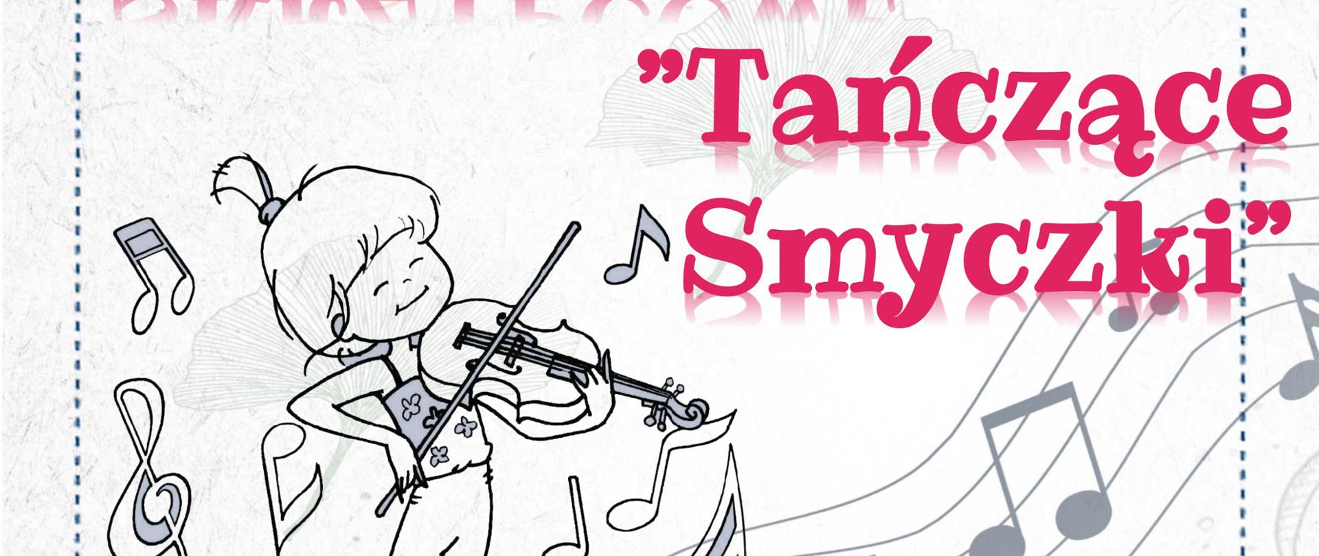 IV Prezentacje skrzypcowe "Tańczące smyczki" na plakacie postać dziewczynki grającej na skrzypcach, termin wydarzenia 19.04.2023 r. 