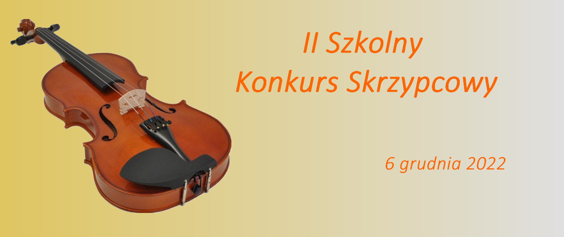 Zdjęcie skrzypiec po lewej stronie na żółtawym tle. Po prawej stronie napis: II Szkolny Konkurs Skrzypcowy ^ grudnia 2022