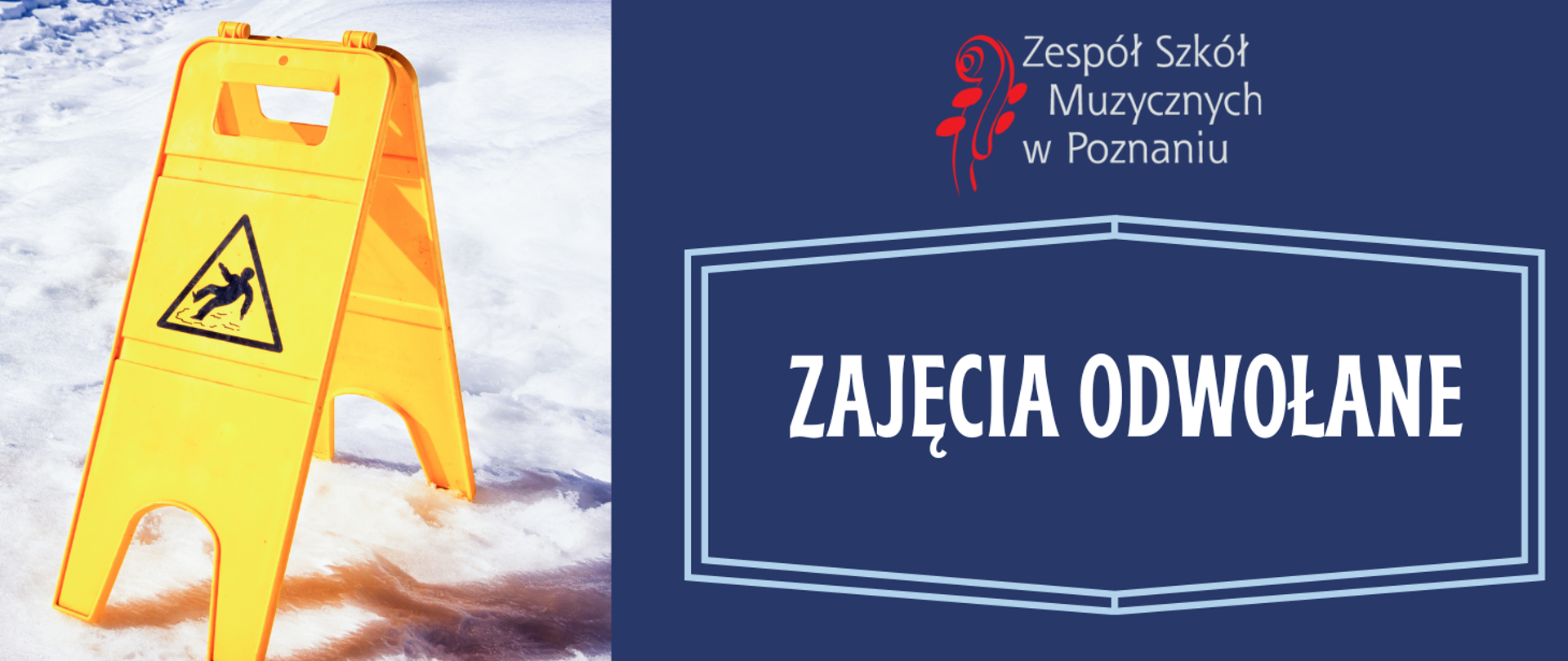 Grafika informacyjna: żółty znak ostrzegawczy na śniegu oraz napis ‘Zajęcia odwołane’. Logo i nazwa Zespołu Szkół Muzycznych w Poznaniu