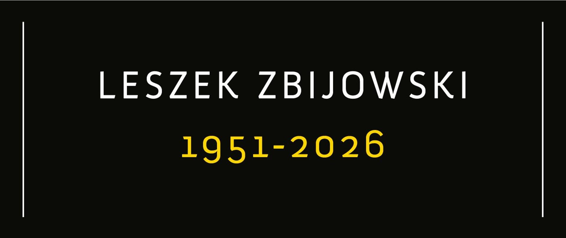 Czarna plansza z napisem Leszek Zbijowski i datami urodzin i śmierci